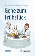 Gene Zum Fr?hst?ck: 95 Kolumnen Aus Der Biologie