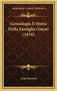 Genealogia E Storia Della Famiglia Ginori (1876)