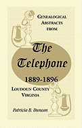 Genealogical Abstracts from the Telephone, 1889-1896, Loudoun County, Virginia