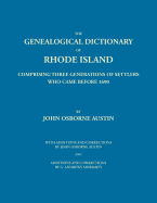 Genealogical Dictionary of Rhode Island: Comprising Three Generations of Settlers Who Came Before 1690. With Additions and Corrections by John Osborne