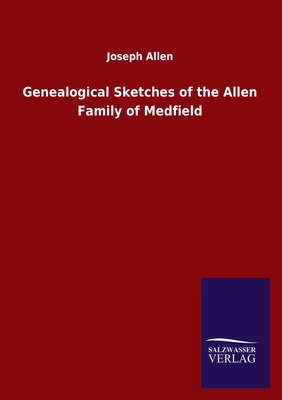 Genealogical Sketches of the Allen Family of Medfield - Allen, Joseph