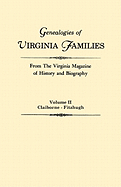 Genealogies of Virginia Families from the Virginia Magazine of History and Biography. in Five Volumes. Volume II: Claiborne - Fitzhugh - Virginia Magazine of History and Biograp (Editor)