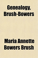 Genealogy, Brush-Bowers