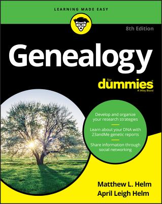 Genealogy for Dummies - Helm, Matthew L, and Helm, April Leigh