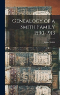 Genealogy of a Smith Family 1590-1913