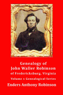 Genealogy of John Waller Robinson of Fredericksburg, Virginia