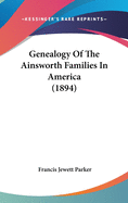 Genealogy Of The Ainsworth Families In America (1894)