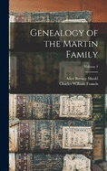 Genealogy of the Martin Family; Volume 1