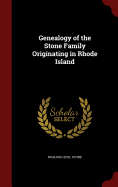 Genealogy of the Stone Family Originating in Rhode Island