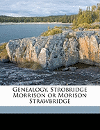 Genealogy. Strobridge Morrison or Morison Strawbridge