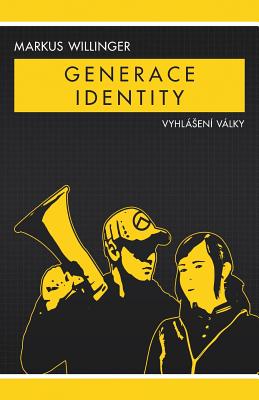 Generace Identity: Vyhlaseni Valky - Willinger, Markus