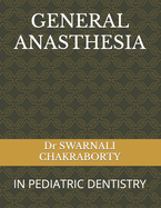 General Anasthesia: In Pediatric Dentistry
