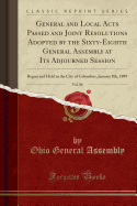 General and Local Acts Passed and Joint Resolutions Adopted by the Sixty-Eighth General Assembly at Its Adjourned Session, Vol. 86: Begun and Held in the City of Columbus, January 8th, 1889 (Classic Reprint)