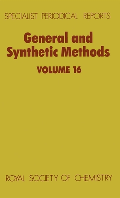 General and Synthetic Methods: Volume 16 - Cousins, R P C (Contributions by), and Pattenden, G (Editor), and Richardson, Stuart K (Contributions by)