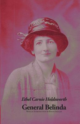 General Belinda - Holdsworth, Ethel Carnie, and Smalley, Roger (Introduction by)