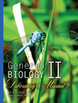 General Biology II Laboratory Manual - Ross, Cana, and Rosen, David