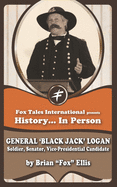 General 'Black Jack' Logan: Soldier & Senator