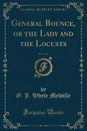 General Bounce, or the Lady and the Locusts, Vol. 2 of 2 (Classic Reprint)