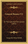 General Bounce V2: Or the Lady and the Locusts (1855)