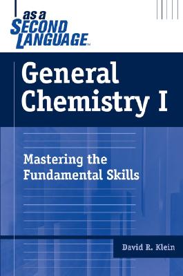 General Chemistry I as a Second Language: Mastering the Fundamental Skills - Klein, David R