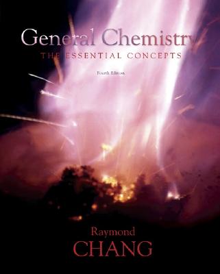 General Chemistry: The Essential Concepts - Chang, Raymond, and Chang Raymond