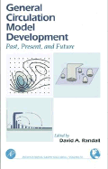 General Circulation Model Development: Past, Present, and Future Volume 70