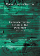 General Economic History of the Dominion 1867-1912