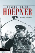 General Erich Hoepner: Portrait of a Panzer Commander