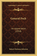 General Foch: An Appreciation (1918)