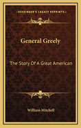 General Greely: The Story of a Great American