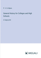 General History for Colleges and High Schools: in large print