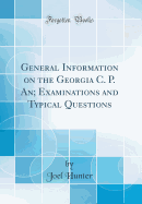 General Information on the Georgia C. P. An; Examinations and Typical Questions (Classic Reprint)