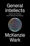General Intellects: Twenty-Five Thinkers for the Twenty-First Century