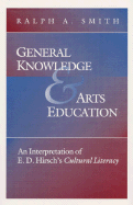 General Knowledge and Arts Education: An Interpretation of E.D. Hirsch's *Cultural Literacy*