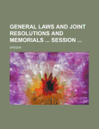 General Laws and Joint Resolutions and Memorials ... Session