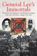 General Lee's Immortals: The Battles and Campaigns of the Branch-Lane Brigade in the Army of Northern Virginia, 1861-1865