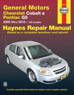 General Motors Chevrolet Cobalt & Pontiac G5: 2005 Thru 2009 All Models - Haynes, J J