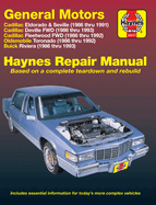 General Motors covering Cadillac Eldorado & Seville (86-91), Cadillac Deville FWD (86-93), Cadillac Fleetwood FWD (86-92), Oldsmobile Toronado (86-92), & Buick Riviera (86-93) Haynes Repair Manual (USA): Cadillac Eldorado, Seville, Deville, Buick...