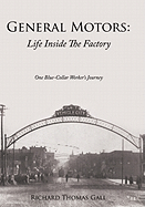 General Motors: Life Inside the Factory: One Blue-Collar Worker's Journey