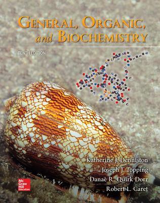 General, Organic, and Biochemistry - Denniston, K J, and Topping, Joseph J, and Caret, Robert L