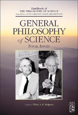 General Philosophy of Science: Focal Issues - Gabbay, Dov M (Editor), and Thagard, Paul (Editor), and Woods, John (Editor)