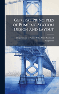 General Principles of Pumping Station Design and Layout