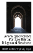 General Specifications for Steel Railroad Bridges and Structures