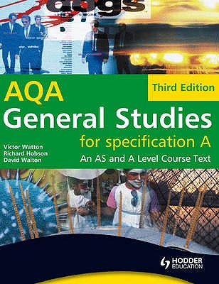 General Studies for AQA A: An AS and A Level Course Text - Watton, Victor W., and Hobson, Richard, and Walton, David