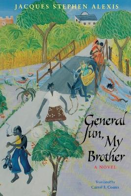 General Sun, My Brother - Alexis, Jacques Stephen, and Coates, Carrol F, Professor (Translated by)