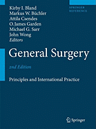 General Surgery: Principles and International Practice - Bland, Kirby I, MD (Editor), and Sarr, Michael G, MD (Editor), and Bchler, Markus W (Editor)