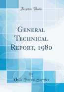 General Technical Report, 1980 (Classic Reprint)