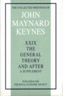 General Theory and After: A Supplement - Keynes, John Maynard, and Moggridge, Donald (Editor)