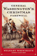 General Washington's Christmas Farewell: A Mount Vernon Homecoming, 1783