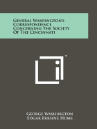 General Washington's Correspondence Concerning The Society Of The Cincinnati